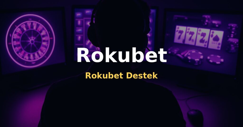 Rokubet Destek - Rokubet