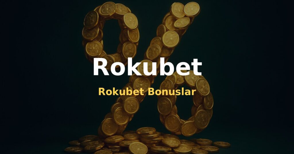 Rokubet Bonuslar - Rokubet